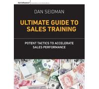 Dan Seidman The Ultimate Guide to Sales Training (Tascabile)