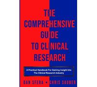 Dan Sfera Chris Sauber The Comprehensive Guide To Clinical Research (Tascabile)