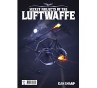 Dan Sharp Secret Projects of the Luftwaffe Vol7 (Tascabile)