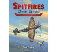 Dan Sharp Spitfires Over Berlin (Copertina rigida)