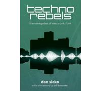 Dan Sicko Techno Rebels (Tascabile)