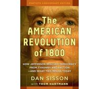 Dan Sisson Thom The American Revolution of 1800: How Jefferso (Copertina rigida)