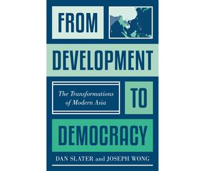 Dan Slater Joseph Wong From Development to Democracy (Tascabile)