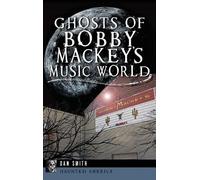 Dan Smith Ghosts of Bobby Mackey's Music World (Copertina rigida)