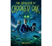 Dan Smith The Invasion of Crooked Oak (Tascabile)