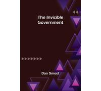 Dan Smoot The Invisible Government (Tascabile)