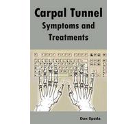 Dan Spada Carpal Tunnel Symptoms and Treatments (Tascabile)