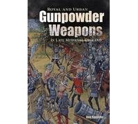 Dan Spencer Royal and Urban Gunpowder Weapons in Late Medieva (Copertina rigida)