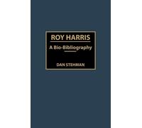 Dan Stehman Roy Harris (Copertina rigida) Bio-Bibliographies in Music