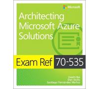Dan Stolts Haishi Bai Santiag Exam Ref 70-535 Architecting Microsof (Tascabile)