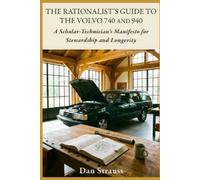 Dan Strauss The Rationalist's Guide to the Volvo 740 & 940 (Tascabile)