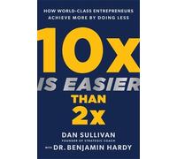 Dan Sullivan Benjamin Hardy 10x Is Easier Than 2x (Copertina rigida)