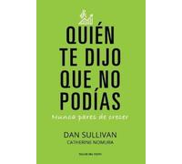 Dan Sullivan Catherine Nomura Quien te dijo que no podias (Tascabile)