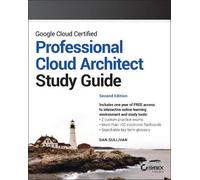 Dan Sullivan Google Cloud Certified Professional Cloud Architect Stu (Tascabile)