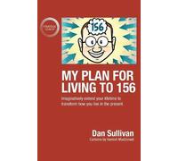 Dan Sullivan My Plan For Living To 156 (Tascabile)