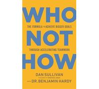 Dan Sullivan Who Not How (Copertina rigida)