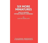 Dan Sutherland Six More Miniatures (Tascabile) Acting Edition