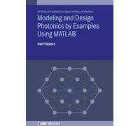 Dan T Nguyen Modeling and Design Photonics by Examples Using (Copertina rigida)