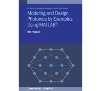 Dan T Nguyen Modeling and Design Photonics by Examples Using MATLAB( (Tascabile)