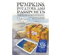 Dan Tawczynski Pumpkins, Potatoes, and Passports (Tascabile)