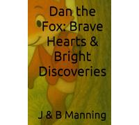 Dan the Fox: Brave Hearts & Bright Discoveries