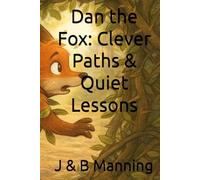 Dan the Fox: Clever Paths & Quiet Lessons