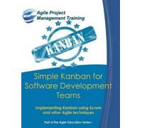 Dan Tousignant Simple Kanban for Software Development Teams (Tascabile)