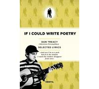 Dan Treacy If I Could Write Poetry (Tascabile)