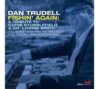 Dan Trudell - Fishin' Again: A Tribute to Clyde Stubblefield & Dr. Lonnie Smith