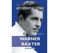 Dan Van Neste The Accidental Star - The Life and Films of Warner Bax (Tascabile)