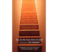Dan Wakefield How Do We Know When It's God? (Tascabile)