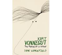Dan Wakefield Kurt Vonnegut: The Making of A Writer (Copertina rigida)