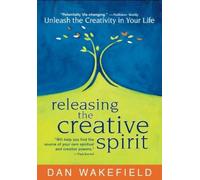 Dan Wakefield Releasing the Creative Spirit (Copertina rigida)