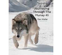 Journeying Through The Munay-Ki - Waller Dan