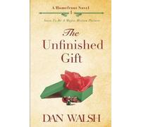 Dan Walsh The Unfinished Gift (Tascabile) Homefront Novel