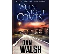 Dan Walsh When Night Comes (Tascabile) Jack Turner Suspense