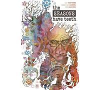 Dan Watters The Seasons Have Teeth (Tascabile)