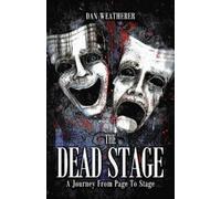 Dan Weatherer The Dead Stage (Tascabile)