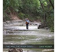 Dan Weber - Way The River Goes