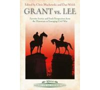 Dan Welch Grant vs Lee (Copertina rigida) Emerging Civil War Anniversary Series