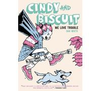Dan White Cindy and Biscuit Vol. 1: We Love Trouble (Tascabile)