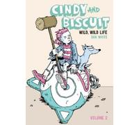 Dan White Cindy and Biscuit Vol. 2: Wild, Wild Life (Tascabile)