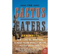 Dan White The Cactus Eaters (Tascabile)