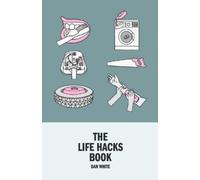 Dan White The Life Hacks Book (Tascabile)
