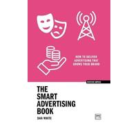 Dan White The Smart Advertising Book (Tascabile) Concise Advice