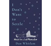 Dan Whitlam I Don't Want to Settle (Tascabile)