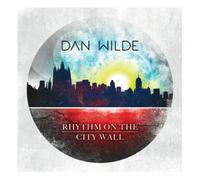 Dan Wilde – Rhythm On the City Wall – CD