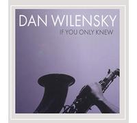 Dan Wilensky - If You Only Knew