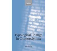 Dan Xu Typological Change in Chinese Syntax (Copertina rigida)