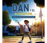 Dan Y EL Avión De Papel: Viviendo con Trastorno del Desarrollo del Lenguaje